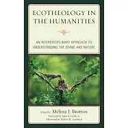 Ecotheology in the Humanities: An Interdisciplinary Approach to Understanding the Divine and Nature