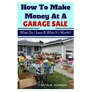How to Make Money at a Garage Sale: What Do I Have & What Is It Worth?