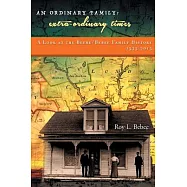 An Ordinary Family - Extra-ordinary Times: A Look at the Beebe/Bebee Family History 1535-2015