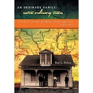 An Ordinary Family - Extra-ordinary Times: A Look at the Beebe/Bebee Family History 1535-2015