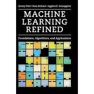 Machine Learning Refined: Foundations, Algorithms, and Applications