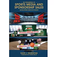 The Fundamentals of Sports Media and Sponsorship Sales: Developing New Accounts