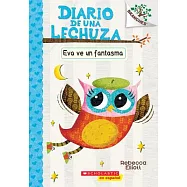 Diario de Una Lechuza #2: Eva Ve Un Fantasma (Eva Sees a Ghost) = Eva Sees a Ghost