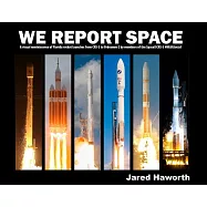 We Report Space: A Visual Reminiscence of Florida Rocket Launches from CRS-3 to Orbcomm-2 by Members of the SpacexX CRS