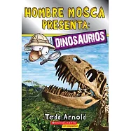 Lector de Scholastic, Nivel 2: Hombre Mosca Presenta: Dinosaurios (Fly Guy Presents: Dinosaurs) = Fly Guy Presents