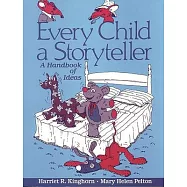 Every Child a Storyteller: A Handbook of Ideas
