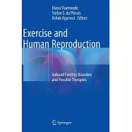Exercise and Human Reproduction: Induced Fertility Disorders and Possible Therapies