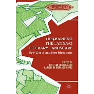 Remapping the Latina/O Literary Landscape