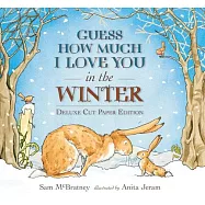 Guess How Much I Love You in the Winter: Cut Paper Edition