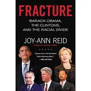 Fracture: Barack Obama, the Clintons, and the Racial Divide