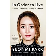 In Order to Live: A North Korean Girl’s Journey to Freedom