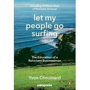 Let My People Go Surfing: The Education of a Reluctant Businessman--Including 10 More Years of Business Unusual