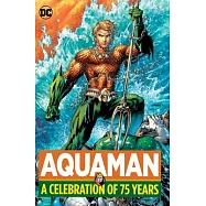 Aquaman: A Celebration of 75 Years