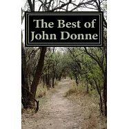 The Best of John Donne: Featuring "A Valediction Forbidding Mourning", "Meditation 17 (For Whom the Bell Tolls and No
