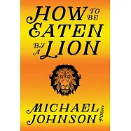 How to Be Eaten by a Lion