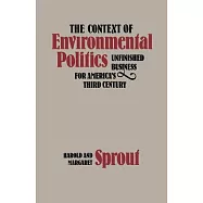 The Context of Environmental Politics: Unfinished Business for America&rsquo;s Third Century