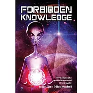 Forbidden Knowledge: Revelations of a multi-dimensional time traveler