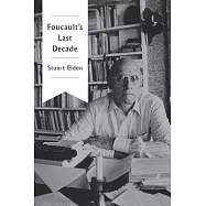 Foucault’s Last Decade