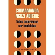 Todos deber&iacute;amos ser feministas / We Should All Be Feminists