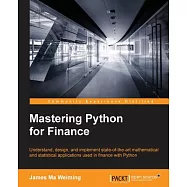 Mastering Python for Finance: Understand, Design, and Implement State-of-the Art Mathematical and Statistical