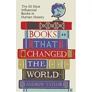 Books That Changed the World: The 50 Most Influential Books in Human History