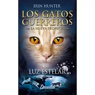 Luz Estelar (Los Gatos Guerreros. La Nueva Profecia)