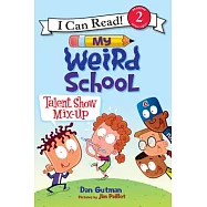 My Weird School: Talent Show Mix-Up(I Can Read Level 2)