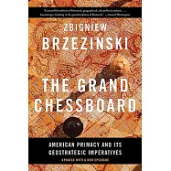 The Grand Chessboard: American Primacy and Its Geostrategic Imperatives