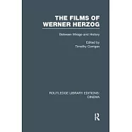 The Films of Werner Herzog: Between Mirage and History