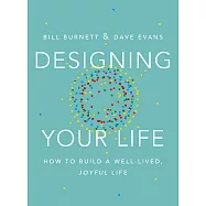 Designing Your Life：How to Build a Well-Lived, Joyful Life