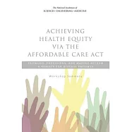 Achieving Health Equality Via the Affordable Care Act: Promises, Provisions, and Making Reform a Reality for Diverse Patients: W