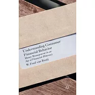 Understanding Consumer Financial Behavior: Money Management in an Age of Financial Illiteracy