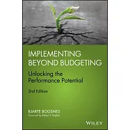 Implementing Beyond Budgeting: Unlocking the Performance Potential