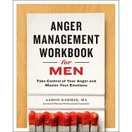 Anger Management Workbook for Men: Take Control of Your Anger and Master Your Emotions