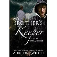 My Brother&rsquo;s Keeper Book Two: Rule Four and Five