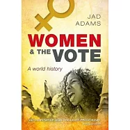 Women and the Vote: A World History