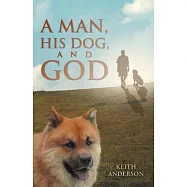 A Man, His Dog, and God