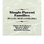 Single Parent Families: Diversity, Myths and Realities