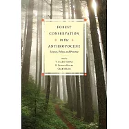 Forest Conservation in the Anthropocene: Science, Policy, and Practice