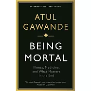 Being Mortal: Illness, Medicine and What Matters in the End