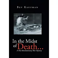 In the Midst of Death ...: A Post-Revolutionary War Mystery