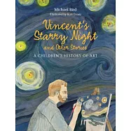 Vincent’s Starry Night and Other Stories: A Children’s History of Art