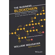 The Business Blockchain: Promise, Practice, and Application of the Next Internet Technology
