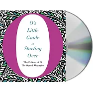 O&rsquo;s Little Guide to Starting over