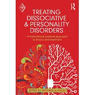 Treating Dissociative and Personality Disorders: A Motivational Systems Approach to Theory and Treatment