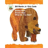 Brown Bear, Brown Bear, What Do You See? 50th Anniversary Edition Padded Board Book
