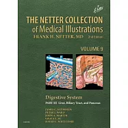 The Netter Collection of Medical Illustrations - Digestive System: Liver, Biliary Tract, and Pancreas
