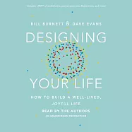 Designing Your Life: How to Build a Well-Lived, Joyful Life
