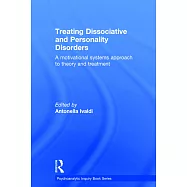 Treating Dissociative and Personality Disorders: A Motivational Systems Approach to Theory and Treatment