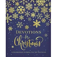 Devotions for Christmas: A Celebration to Bring You Joy and Peace